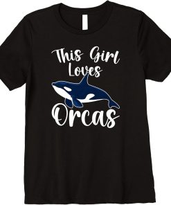 Kids Funny Orca Lovers This Girl Loves Orcas Whales Premium T-Shirt