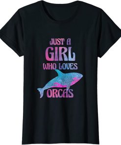 Funny Whales Just A Girl Who Loves Orcas Orca Lovers T-Shirt