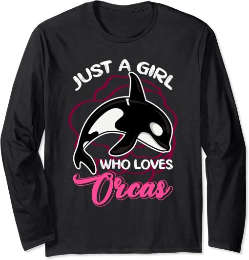 Just A Girl Who Loves Orcas Orca Long Sleeve T-Shirt