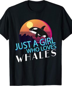 Just A Girl Who Loves Whales Orca Killer Vintage Birthday T-Shirt