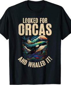 Whales Watch Dolphin Pottwhal Funny Saying Orca Whale T-Shirt